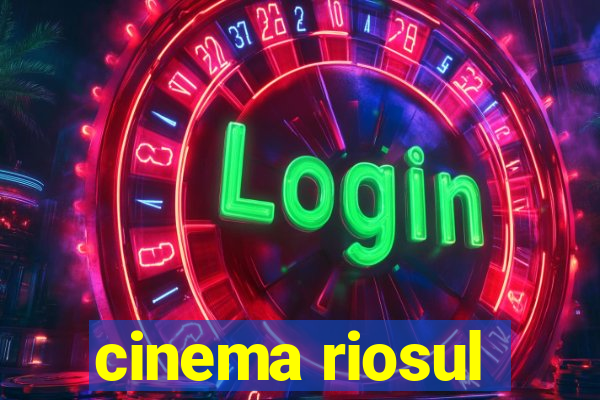 cinema riosul